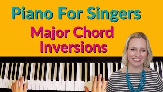 Piano for Singers - Major Chord Piano Lesson - Major Chord Inversions in 12 Keys
