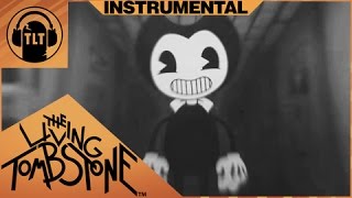 Bendy and the Ink Machine Instrumental \u0026 Lyric Video -The Living Tombstone ft. DAGames \u0026 Kyle Allen