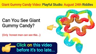 Giant Gummy Candy Video  | Playful Studio | August 24th Riddles Videos | Fun Videos