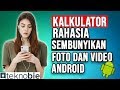 Kalkulator Rahasia sembunyikan Foto dan Video di Android