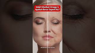 Inilah Manfaat Omega 3 | Apakah Benar Seperti Itu?