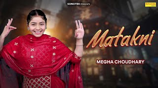 Matakni | Megha Chaudhary | New Haryanvi Songs Haryanavi 2023 | Haryanvi Pop Song