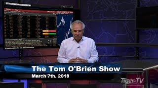 March 7th Tom O'Brien Show on TFNN - 2018