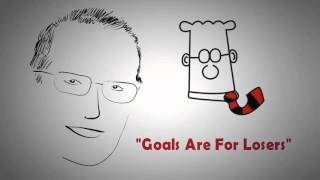 Goals vs. Systems: HOW TO FAIL AND STILL WIN BIG by Scott Adams