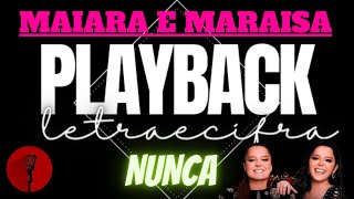 Maiara e Maraisa  -NUNCA - PLAYBACK  PIANO E LETRA