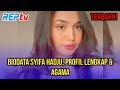 TERBARU! BIODATA SYIFA HADJU, PROFIL LENGKAP & AGAMA