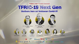 Peluncuran  Produk Inovasi  TFRIC-19 Next Gen: Berburu Inovasi Melawan COVID-19