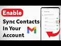 How to Enable Sync Contacts In Your Gmail Account (Updated)