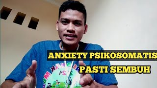 Anxiety Psikosomatis || Pasti Bisa Sembuh