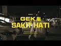 S.A.C - GEK 心 SAKIT HATI ( Prod. By Jaake & Saucie J ) 【Official Music Video】