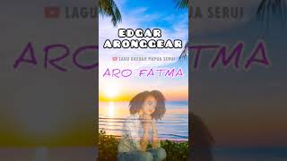 ARO FATMA (EDGAR ARONGGEAR) LADA SERUI ANSUS