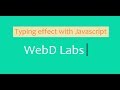 Typing Effect with Javascript | Typewriter Effect with Javascript | webdlabs | weblab