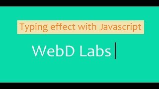 Typing Effect with Javascript | Typewriter Effect with Javascript | webdlabs | weblab