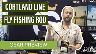 Cortland Line Fly Fishing Rod \u0026 Fly Fishing Line For Kayak Anglers | Gear Preview