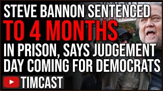 Steve Bannon Sentenced To FOUR MONTHS, Says November 8th Is JUDGEMENT Day & THE END Of Biden Regime