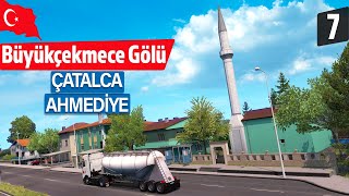 İSTANBUL, ÇATALCA ve BÜYÜKÇEKMECE GÖLÜ! Türkiye\u0026Trakya DLC - ETS 2 Road to the Black Sea 7. Bölüm