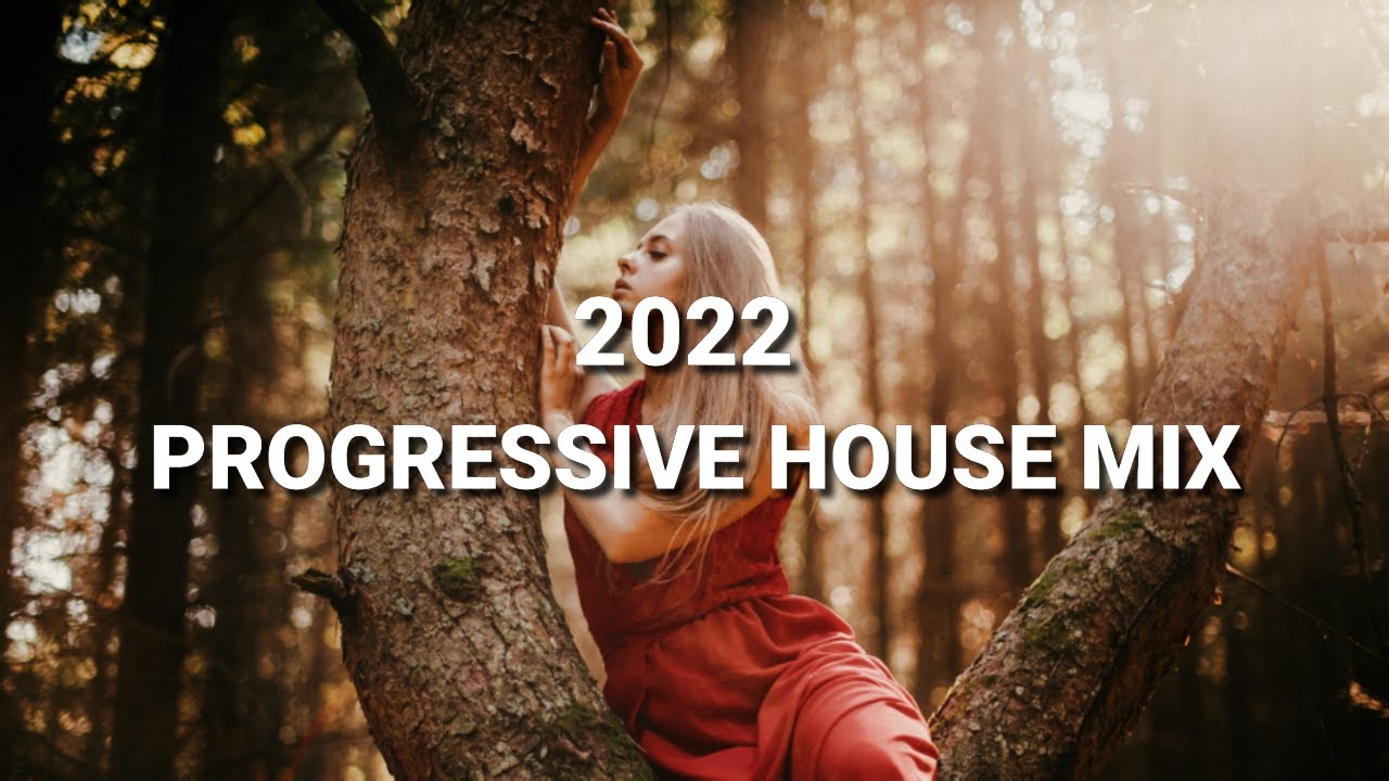 2022 Progressive House Mix Best Progressive House Mix 2022 Vol 8