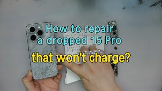 HOW TO REPAIR IPHONE 15 PRO WITH CHARGING PROBLEMS