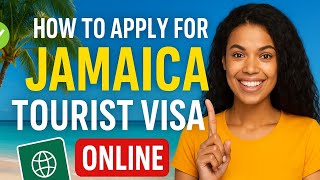 How to Apply for Jamaica Tourist Visa Online | Step-by-Step Guide for Easy Approval