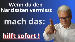 Wenn du den Narzissten vermisst, mach das: Hilft sofort !!