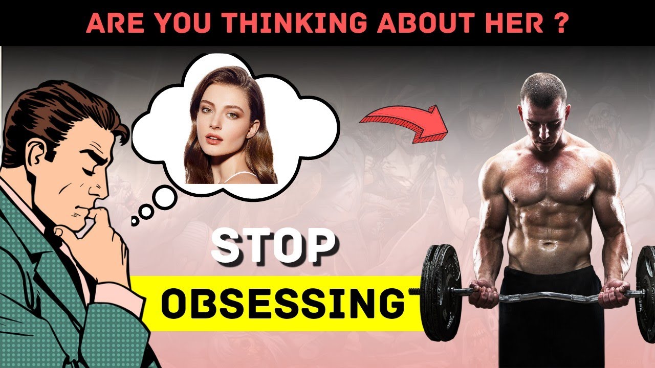 How To Stop Obsessing Over Someone You Can't Have. - YouTube