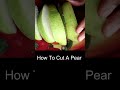 How to Cut a Pear -#shorts