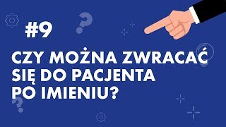 Czy można zwracać się do pacjenta po imieniu ❓ Zapytaj Prawnika #9