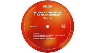 Kid Fonque X Jonny Miller - Inertia Ft China Charmeleon (Nutty Nys Remix)