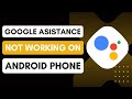 Google Assistant Not Working Android? “Hey Google” Here's The Fix!