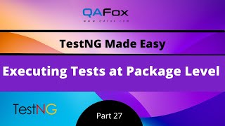Executing Tests at Package Level (TestNG - Part 27)