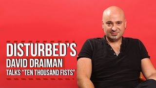 David Draiman Reflects on Disturbed's 'Ten Thousand Fists'