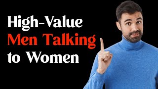 How High Value Men Talk to Women | High Value Men Tips | Red Pill | Kevin Samuels