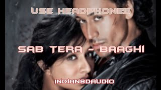 SAB TERA Full Song (Audio) | BAAGHI | Tiger Shroff, Shraddha Kapoor | Armaan Malik | Amaal Mallik