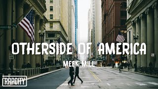 Meek Mill - Otherside of America (Lyrics)