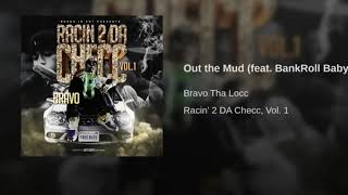 12. Bravo - Out the Mud (feat. BankrollBaby)