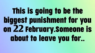 💌 God message today ! This is going to be the biggest punishment for you on 22 February. Someone..