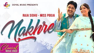Raja Sidhu - Miss Pooja - Nakhre - Goyal Music - Official Song