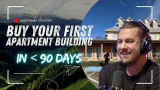 How to Buy your First Apartment Complex in Less than 90 days - Buy a Mulitfamily Apartment in 2025!