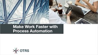 Make Work Faster with Business Process Automation