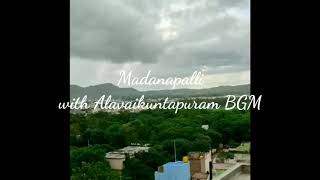 Madanapalli View|| Alavaikuntapuram BGM||Its My Poetrical Imaginations||