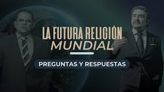 La FUTURA RELIGIÓN Mundial | Preguntas y Respuestas | Dr. Armando Alducin