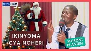 🎄 IKINYOMA CYA NOHERI -- MUSONI FLAVIEN.