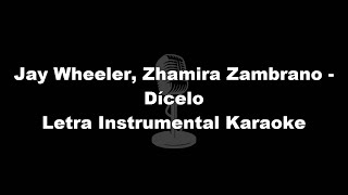 Jay Wheeler & Zhamira Zambrano - Dicelo Letra Instrumental Karaoke