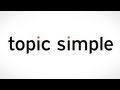 What is Topic Simple?