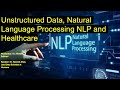 Unstructured Data, Natural Language Processing NLP and Healthcare