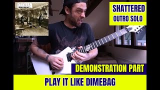 PLAY IT LIKE DIMEBAG #30 | SHATTERED  - ENDING SOLO LESSON DEMONSTRATION  by ATTILA VOROS