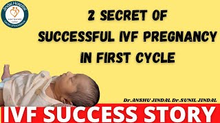 2 secret of successful ivf pregnancy in first cycle|Dr. Sunil Jindal|Jindal Hospital Meerut