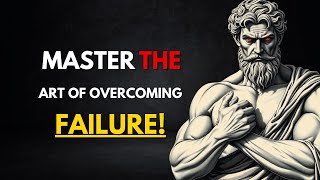 Overcoming Failure Smartly - Valuable Lessons for Growth l Stoicsm