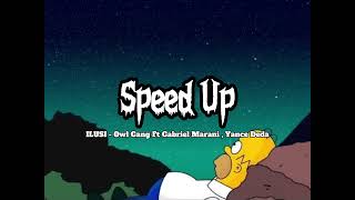 Ilusi - owL Gang Feat Gabriel Marani , Yance Deda ( speed up )