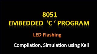 8051 Embedded 'C ' program to flash LEDs | simulation | compilation | keil